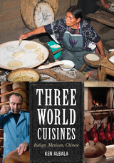 Three World Cuisines -  Ken Albala