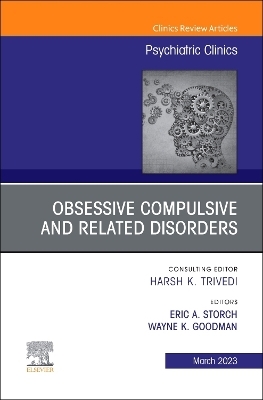 Obsessive Compulsive and Related Disorders, An Issue of Psychiatric Clinics of North America - 
