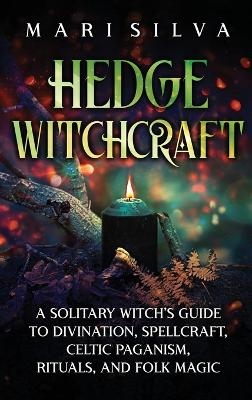 Hedge Witchcraft - Mari Silva