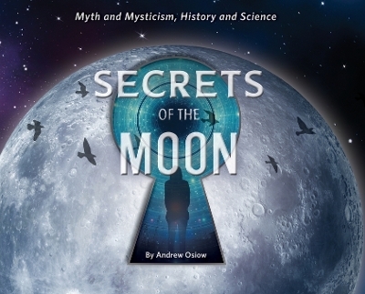 Secrets of the Moon - Andrew M Osiow