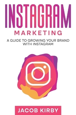 Instagram Marketing - Jacob Kirby