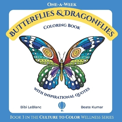One-A-Week Butterflies and Dragonflies - Bibi LeBlanc, Beate Kumar