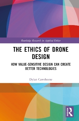 The Ethics of Drone Design - Dylan Cawthorne