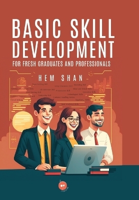 Basic Skill Development for Fresh Graduates and Professionals - Hem Shan