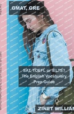 GMAT, GRE, SAT, TOEFL or IELTS? The English Vocabulary Prep Guide