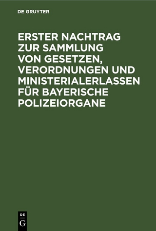 Erster Nachtrag zur Sammlung von Gesetzen, Verordnungen und Ministerialerlassen für Bayerische Polizeiorgane