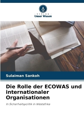 Die Rolle der ECOWAS und internationaler Organisationen - Sulaiman Sankoh