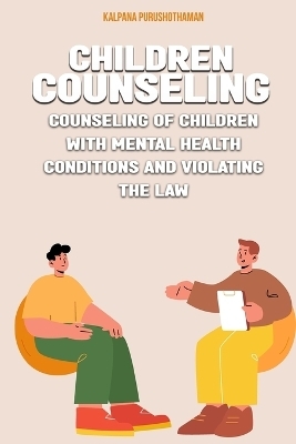 Counseling of children with mental health conditions and violating the law - Kalpana Purushothaman