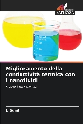 Miglioramento della conduttivit&agrave; termica con i nanofluidi - J Sunil