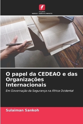 O papel da CEDEAO e das Organiza&ccedil;&otilde;es Internacionais - Sulaiman Sankoh