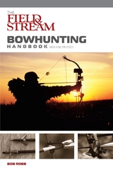 Field & Stream Bowhunting Handbook, New and Revised -  Bob Robb
