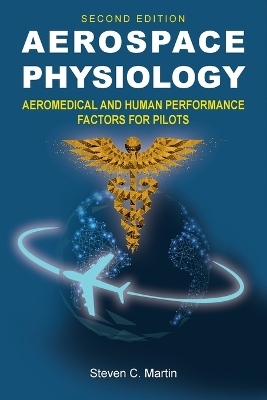Aerospace Physiology (Second Edition) - Steven C Martin