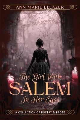 The Girl With Salem In Her Eyes - Ann Marie Eleazer