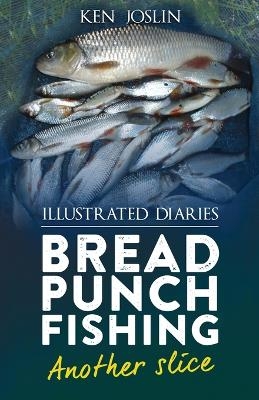 Bread punch fishing diaries another slice - Ken Joslin