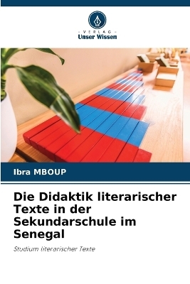 Die Didaktik literarischer Texte in der Sekundarschule im Senegal