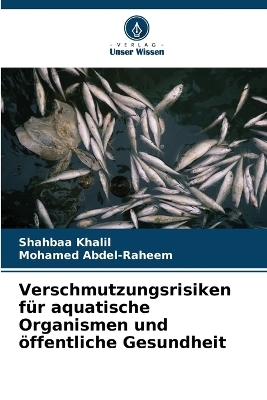 Verschmutzungsrisiken für aquatische Organismen und öffentliche Gesundheit