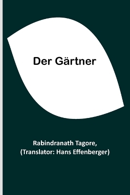 Der G&auml;rtner - Rabindranath Tagore