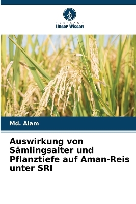 Auswirkung von Sämlingsalter und Pflanztiefe auf Aman-Reis unter SRI