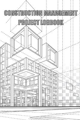 Construction Management Project Logbook