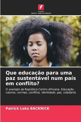 Que educação para uma paz sustentável num país em conflito?