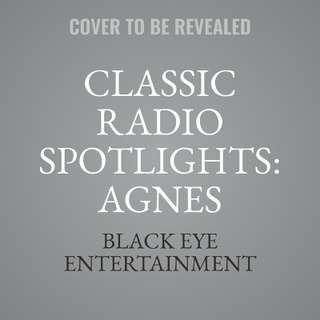 Classic Radio Spotlights: Agnes Moorehead, Vol. 1