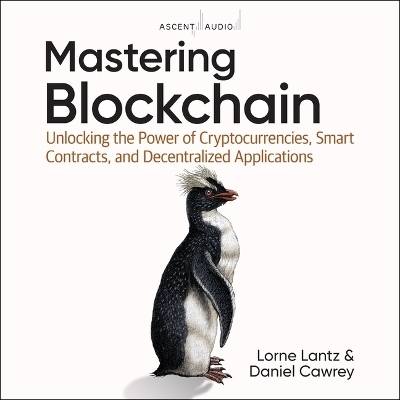 Mastering Blockchain - Daniel Cawrey, Lorne Lantz
