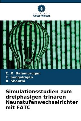 Simulationsstudien zum dreiphasigen trin&auml;ren Neunstufenwechselrichter mit FATC - C R Balamurugan, T Sengolrajan, B Shanthi