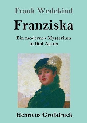 Franziska (Gro&szlig;druck) - Frank Wedekind