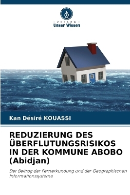 REDUZIERUNG DES ÜBERFLUTUNGSRISIKOS IN DER KOMMUNE ABOBO (Abidjan) - Kan Désiré Kouassi