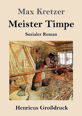 Meister Timpe (Gro&szlig;druck) - Max Kretzer