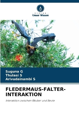 Fledermaus-Falter-Interaktion - Suguna G, Thulasi S, Arivudainambi S