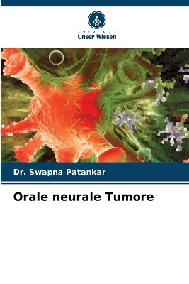 Orale neurale Tumore
