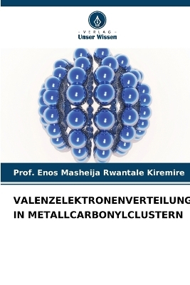 Valenzelektronenverteilung in Metallcarbonylclustern - Prof Enos Masheija Rwantale Kiremire