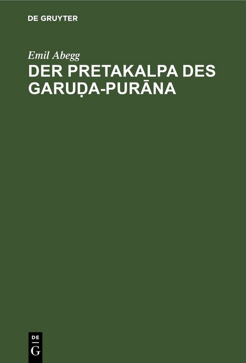 Der Pretakalpa des Garuḍa-Purāna - Emil Abegg