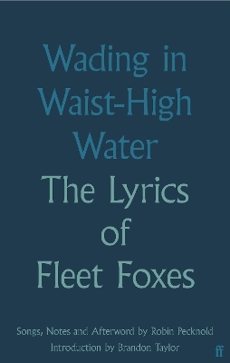 Wading in Waist-High Water - Fleet Foxes