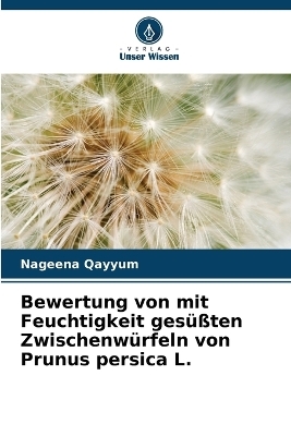 Bewertung von mit Feuchtigkeit gesüßten Zwischenwürfeln von Prunus persica L.