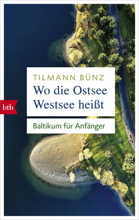 Wo die Ostsee Westsee hei&szlig;t - Tilmann B&uuml;nz