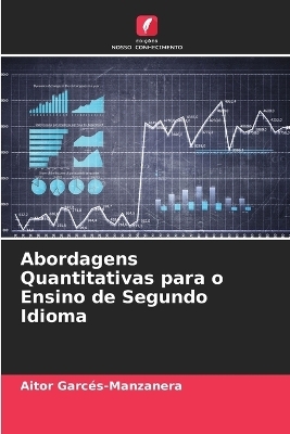 Abordagens Quantitativas para o Ensino de Segundo Idioma - Aitor Garcés-Manzanera
