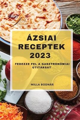 &Aacute;zsiai receptek 2023 - Milla Bodn&aacute;r
