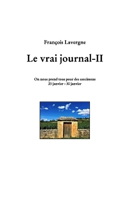 Le vrai journal-IIOn nous prend tous pour des saucissons23 janvier - 30 janvier - Fran&ccedil;ois Lavergne