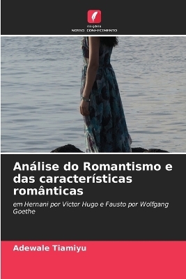 An&aacute;lise do Romantismo e das caracter&iacute;sticas rom&acirc;nticas - Adewale Tiamiyu