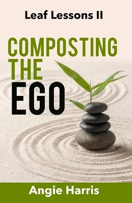 Composting the Ego - Angie Harris