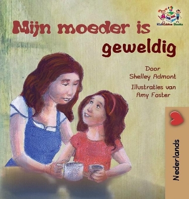 My Mom is Awesome (Dutch children's book) - Shelley Admont, KidKiddos Books