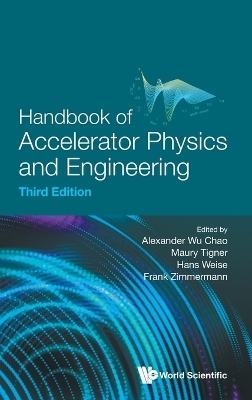 Handbook Of Accelerator Physics And Engineering (Third Edition)