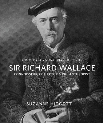 Sir Richard Wallace - Suzanne Higgott