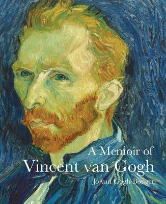 A Memoir of Vincent van Gogh - Jo Van Gogh-Bonger