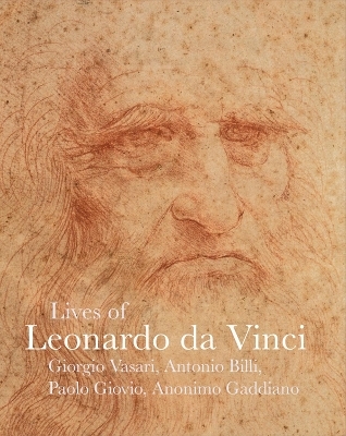Lives of Leonardo da Vinci - Giorgio Vasari, Matteo Bandello, Paolo Giovio, Sabba da Castiglione
