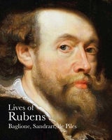 Lives of Rubens - Baglione, Giovanni; Sandrart, Joachim von; Piles, Roger De; Wood, Jeremy