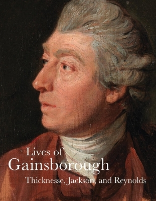 Lives of Gainsborough - Philip Thicknesse, William Jackson, Sir Joshua Reynolds