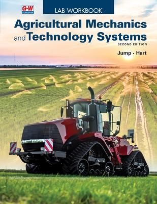 Agricultural Mechanics and Technology Systems - Kevin L Jump, Christopher D Hart